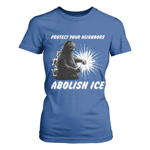 Protect Your Neighbors Abolish Ice T Shirt For Women Monster Resitance Protest Graphic TS02 Royal Blue Print Your Wear