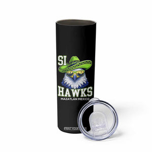 Funny Si Hawks in Mexican Sombrero Skinny Tumbler Seattle Skyline Pride Mazatlan Mexico Vacation Green and Blue TS02 Print Your Wear