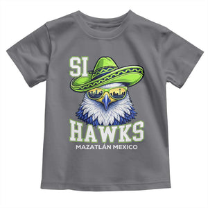 Funny Si Hawks in Mexican Sombrero Toddler T Shirt Seattle Skyline Pride Mazatlan Mexico Vacation Green and Blue TS02 Charcoal Print Your Wear
