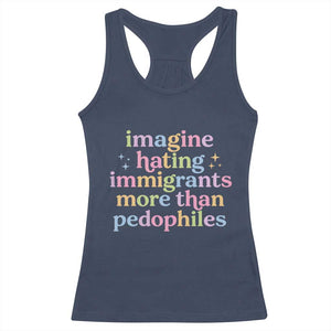 Imagine Hating Immigrants More Than Pedophiles Racerback Tank Top Social Justice Human Rights Progressive Statement TS02 Navy Print Your Wear