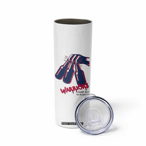 Warriors Come Out to Play Skinny Tumbler Energetic Game Day Patriot Motivation TS02 Print Your Wear