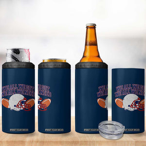 We All We Got We All We Need Inspirational 4 in 1 Can Cooler Tumbler Football Fan Pride TS02 Print Your Wear