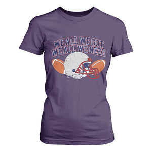 We All We Got We All We Need Inspirational T Shirt For Women Football Fan Pride TS02 Purple Print Your Wear