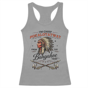 Funny I'm Chief Pokalotatwat from The Tribe Racerback Tank Top Indigenous Native American Vintage Headdress TS02 Sport Gray Print Your Wear