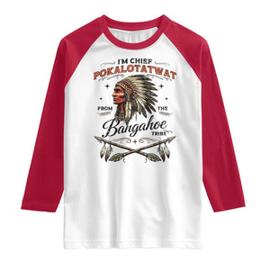 Funny I'm Chief Pokalotatwat from The Tribe Raglan Shirt Indigenous Native American Vintage Headdress TS02 White Red Print Your Wear