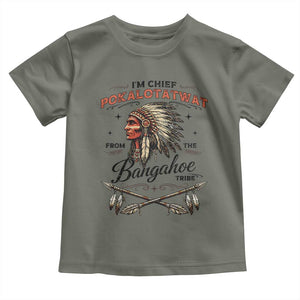 Funny I'm Chief Pokalotatwat from The Tribe Toddler T Shirt Indigenous Native American Vintage Headdress TS02 Military Green Print Your Wear
