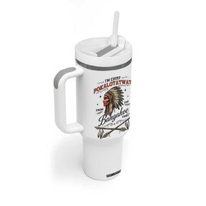 Funny I'm Chief Pokalotatwat from The Tribe Tumbler With Handle Indigenous Native American Vintage Headdress TS02 Print Your Wear