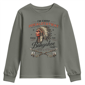 Funny I'm Chief Pokalotatwat from The Tribe Youth Sweatshirt Indigenous Native American Vintage Headdress TS02 Military Green Print Your Wear