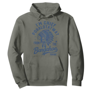 Funny I'm Chief Pokalotatwat from The Tribe Hoodie Indigenous Native American Headdress TS02 Military Green Print Your Wear