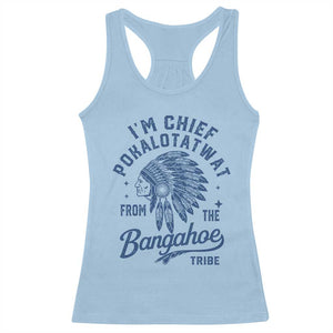 Funny I'm Chief Pokalotatwat from The Tribe Racerback Tank Top Indigenous Native American Headdress TS02 Light Blue Print Your Wear