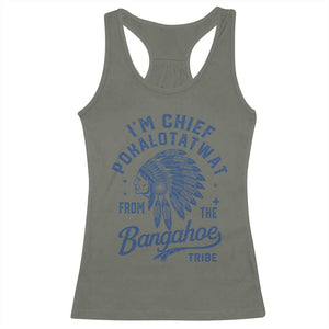 Funny I'm Chief Pokalotatwat from The Tribe Racerback Tank Top Indigenous Native American Headdress TS02 Military Green Print Your Wear
