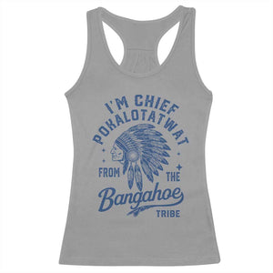 Funny I'm Chief Pokalotatwat from The Tribe Racerback Tank Top Indigenous Native American Headdress TS02 Sport Gray Print Your Wear