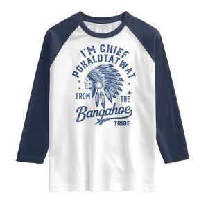 Funny I'm Chief Pokalotatwat from The Tribe Raglan Shirt Indigenous Native American Headdress TS02 White Navy Print Your Wear