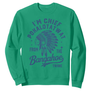 Funny I'm Chief Pokalotatwat from The Tribe Sweatshirt Indigenous Native American Headdress TS02 Irish Green Print Your Wear