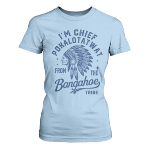 Funny I'm Chief Pokalotatwat from The Tribe T Shirt For Women Indigenous Native American Headdress TS02 Light Blue Print Your Wear