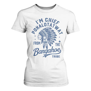 Funny I'm Chief Pokalotatwat from The Tribe T Shirt For Women Indigenous Native American Headdress TS02 White Print Your Wear
