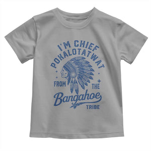 Funny I'm Chief Pokalotatwat from The Tribe Toddler T Shirt Indigenous Native American Headdress TS02 Sport Gray Print Your Wear