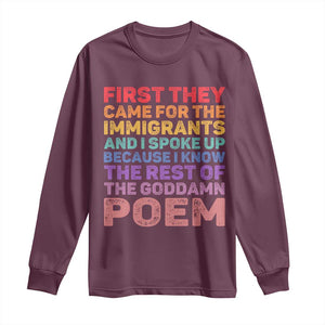 First They Came for The Immigrants Long Sleeve Shirt TS02 Maroon Print Your Wear