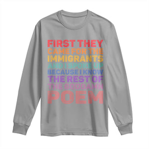 First They Came for The Immigrants Long Sleeve Shirt TS02 Sport Gray Print Your Wear