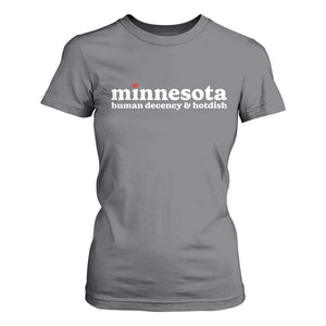 Minnesota Human Decency and Hotdish T Shirt For Women MN Nice Social Justice and Human Rights TS02 Charcoal Print Your Wear