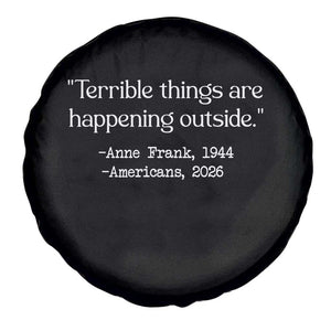 Terrible Things Are Happening Outside Spare Tire Cover Anne Frank 1945 Americans 2026 Reflection TS02 Print Your Wear