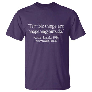 Terrible Things Are Happening Outside T Shirt Anne Frank 1945 Americans 2026 Reflection TS02 Purple Print Your Wear
