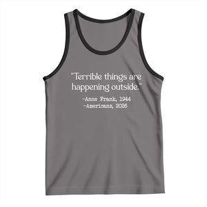 Terrible Things Are Happening Outside Tank Top Anne Frank 1945 Americans 2026 Reflection TS02 Deep Heather Black Print Your Wear