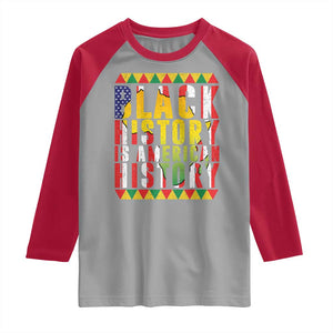 Black History is American History Raglan Shirt Patriotic African Pride TS02 Sport Gray Red Print Your Wear