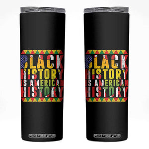 Black History is American History Skinny Tumbler Patriotic African Pride TS02 Black Print Your Wear