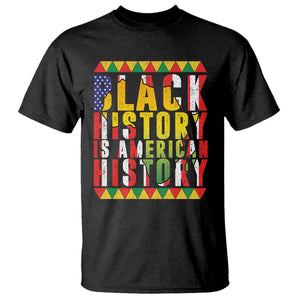 Black History is American History T Shirt Patriotic African Pride TS02 Black Print Your Wear