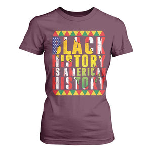 Black History is American History T Shirt For Women Patriotic African Pride TS02 Maroon Print Your Wear