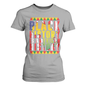 Black History is American History T Shirt For Women Patriotic African Pride TS02 Sport Gray Print Your Wear