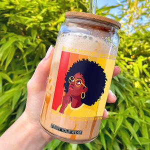 Black History Month Afro Woman Glass Can Educated Melanated Elevated African American Empowerment TS02 Black Print Your Wear