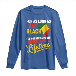 I Am Black History I Exist for a Lifetime Long Sleeve Shirt Black Pride African American Empowerment TS02 Royal Blue Print Your Wear