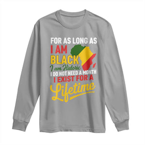 I Am Black History I Exist for a Lifetime Long Sleeve Shirt Black Pride African American Empowerment TS02 Sport Gray Print Your Wear
