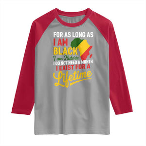 I Am Black History I Exist for a Lifetime Raglan Shirt Black Pride African American Empowerment TS02 Sport Gray Red Print Your Wear