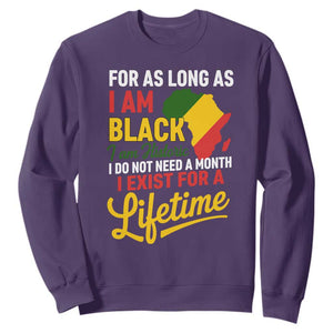 I Am Black History I Exist for a Lifetime Sweatshirt Black Pride African American Empowerment TS02 Purple Print Your Wear