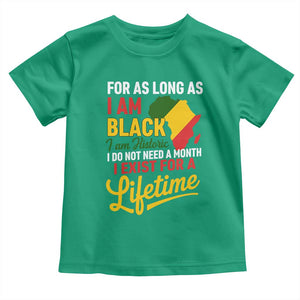 I Am Black History I Exist for a Lifetime Toddler T Shirt Black Pride African American Empowerment TS02 Irish Green Print Your Wear