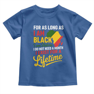 I Am Black History I Exist for a Lifetime Toddler T Shirt Black Pride African American Empowerment TS02 Royal Blue Print Your Wear