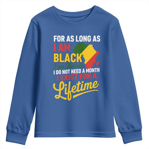 I Am Black History I Exist for a Lifetime Youth Sweatshirt Black Pride African American Empowerment TS02 Royal Blue Print Your Wear