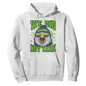 We Did Not Care Seattle Game Day Hoodie Bold Sarcastic Hawk City Skyline Sports Fan