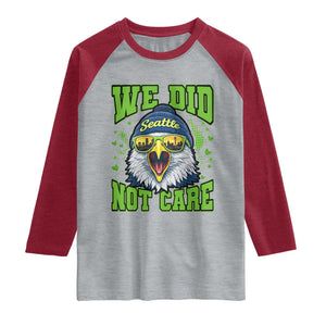 We Did Not Care Seattle Game Day Raglan Shirt Bold Sarcastic Hawk City Skyline Sports Fan