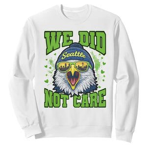 We Did Not Care Seattle Game Day Sweatshirt Bold Sarcastic Hawk City Skyline Sports Fan