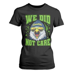 We Did Not Care Seattle Game Day T Shirt For Women Bold Sarcastic Hawk City Skyline Sports Fan