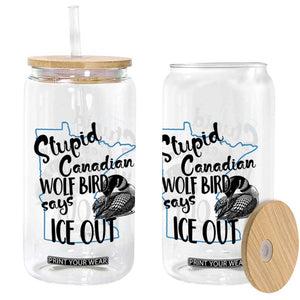 Stupid Canadian Wolf Bird Says Ice Out Glass Can Funny Activist Loon Minnesota Rebel TS02 Print Your Wear