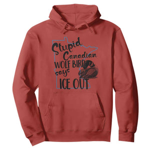 Stupid Canadian Wolf Bird Says Ice Out Hoodie Funny Activist Loon Minnesota Rebel TS02 Red Print Your Wear