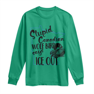Stupid Canadian Wolf Bird Says Ice Out Long Sleeve Shirt Funny Activist Loon Minnesota Rebel TS02 Irish Green Print Your Wear