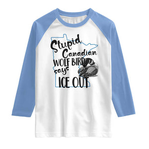 Stupid Canadian Wolf Bird Says Ice Out Raglan Shirt Funny Activist Loon Minnesota Rebel TS02 White Carolina Blue Print Your Wear
