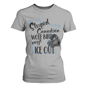 Stupid Canadian Wolf Bird Says Ice Out T Shirt For Women Funny Activist Loon Minnesota Rebel TS02 Sport Gray Print Your Wear