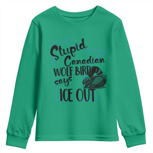 Stupid Canadian Wolf Bird Says Ice Out Youth Sweatshirt Funny Activist Loon Minnesota Rebel TS02 Irish Green Print Your Wear